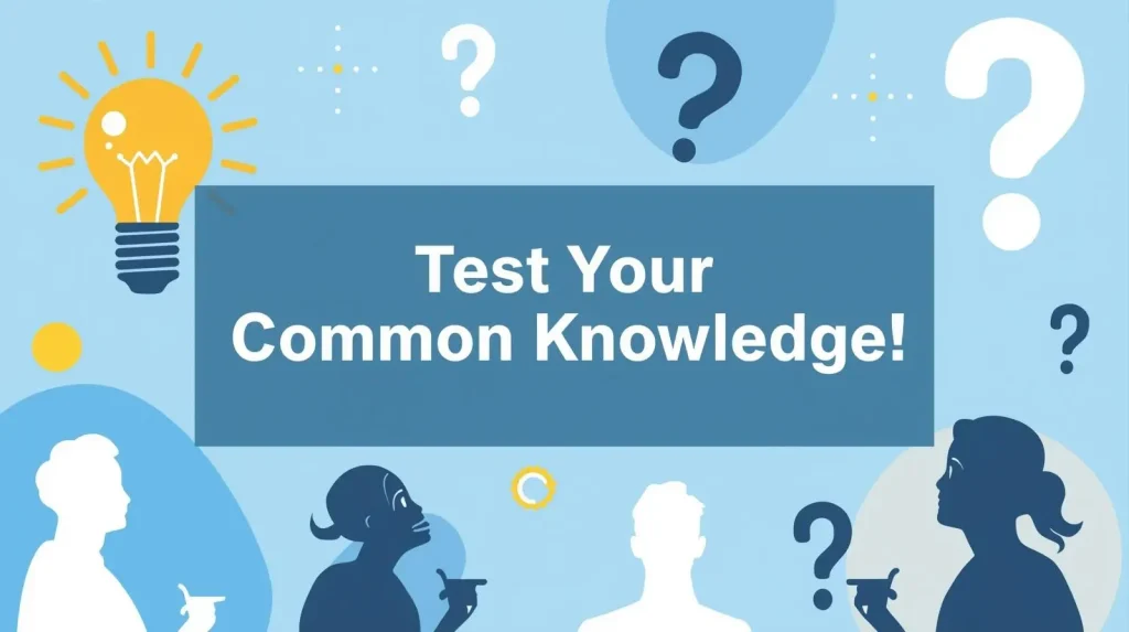 Think You're Smart? 20 Common Knowledge Questions Will Surprise You 3 20 Common Knowledge Questions That Everyone Should Know