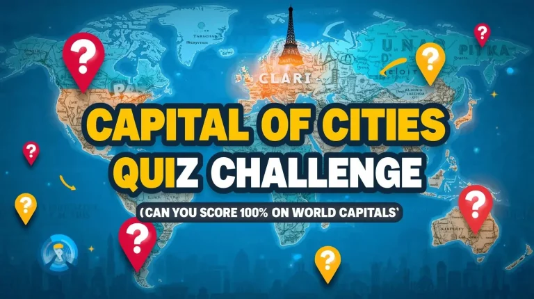 Capital of Cities Quiz Challenge - Can You Score 100% on World Capitals