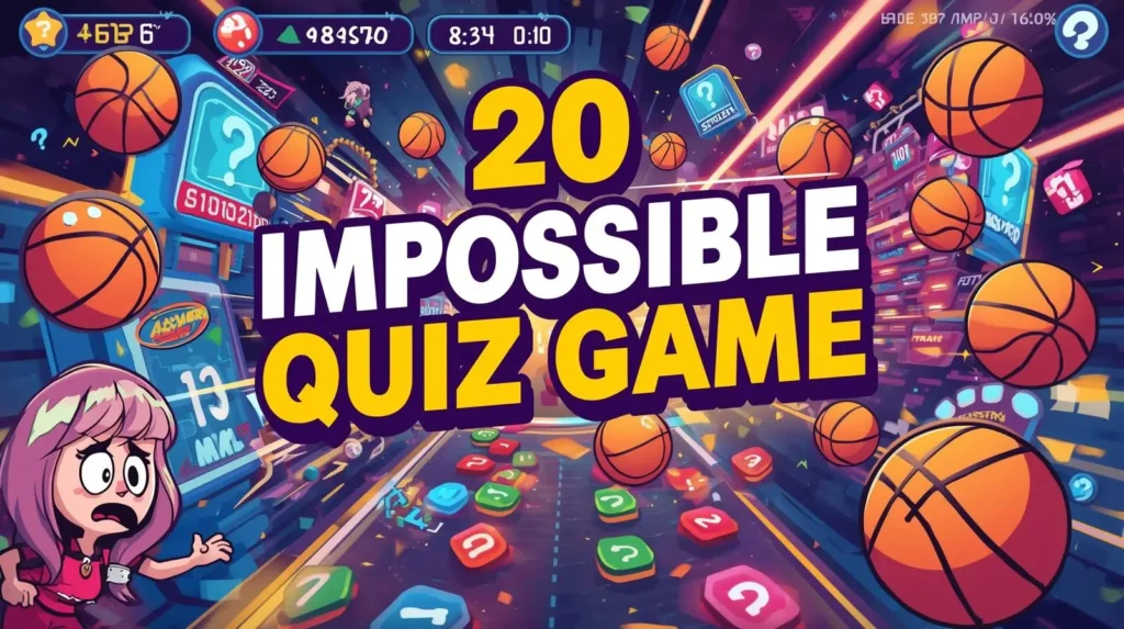 20 Impossible Quiz Game for School Questions With Answers 4 20 Impossible Quiz Game (Basket Random Answers Unblocked)