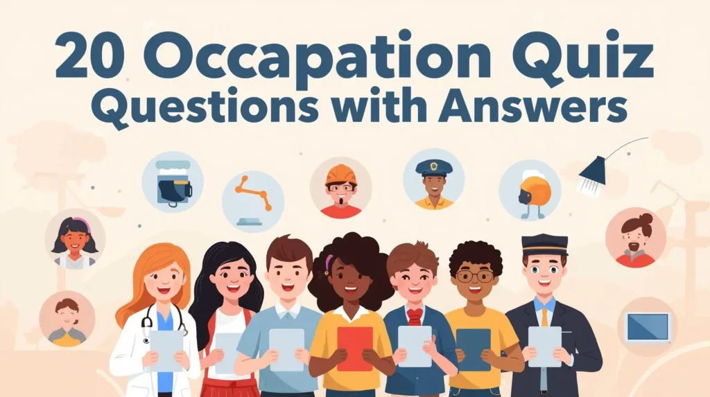 20 Occupation Quiz That Match Your Skills and Interest to Job 11 20 Occupation Quiz Question with Answers for Students