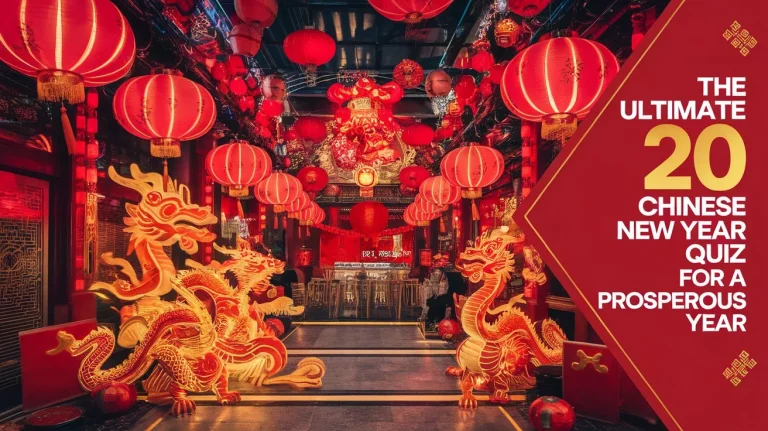 The Ultimate 20 Chinese New Year Quiz for a Prosperous Year