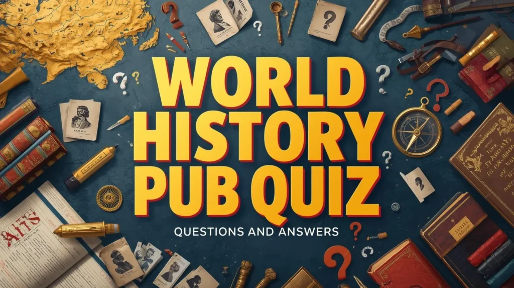 World 20 History Pub Quiz Questions and Answers