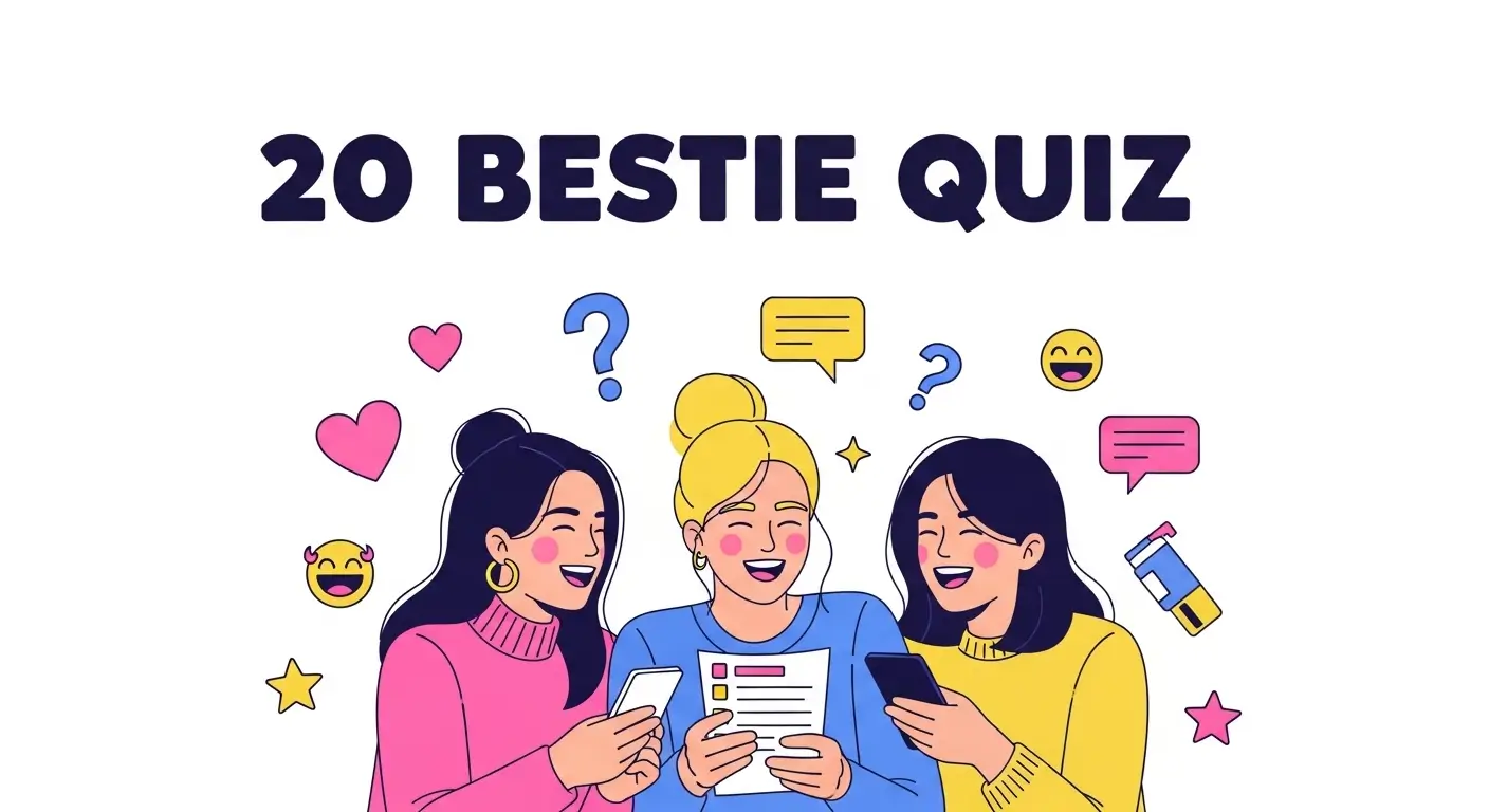 20 Bestie Quiz Questions & Answers to Ask Your Best Friend?