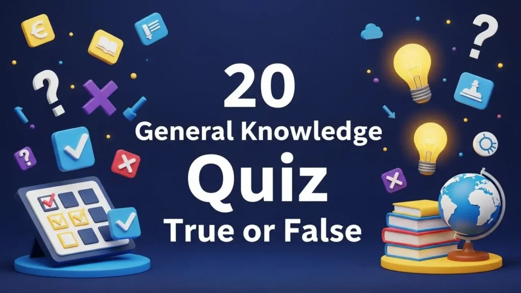 20 Best General Knowledge Quiz True or False for Trivia Night 6 20 General Knowledge Quiz True or False